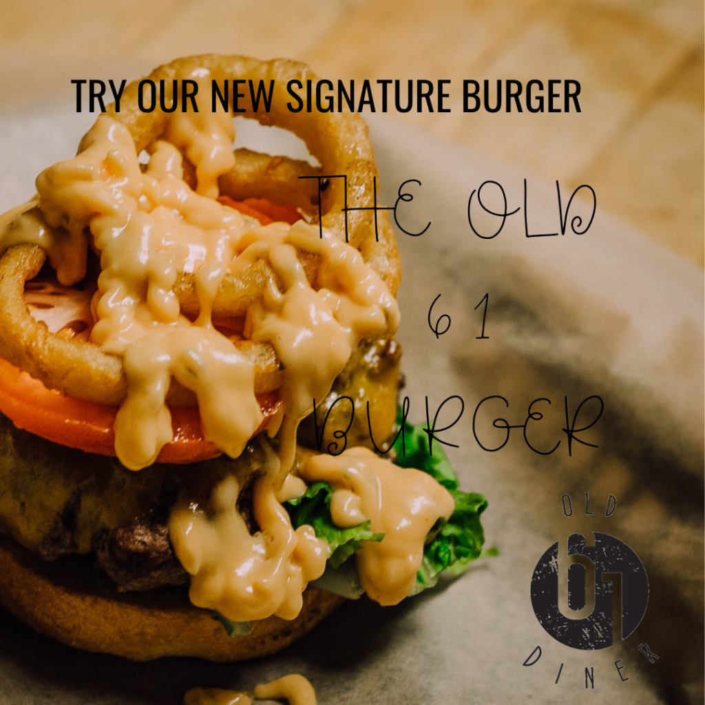 TRY OUR NEW SIGNATURE BURGER